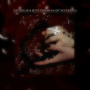Kennedy`s Killers - Bloody Weekend