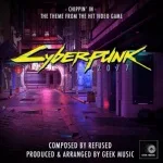 Geek Music - Chippin' In (From "Cyberpunk 2077")