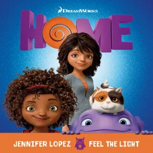 Jennifer Lopez - Feel The Light (From The "Home" Soundtrack) (From The "Home" Soundtrack)