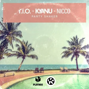R.I.O., KYANU, Nicco - Party Shaker