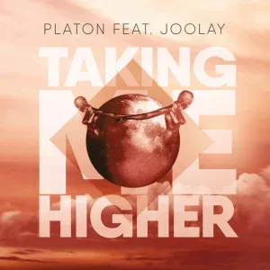 Platon & Joolay - Taking Me Higher  (Radio Edit) (Radio Edit)