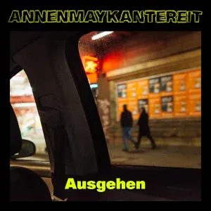 AnnenMayKantereit - Ausgehen