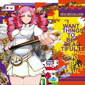 Devi McCallion - I Want Things To Be Beautiful