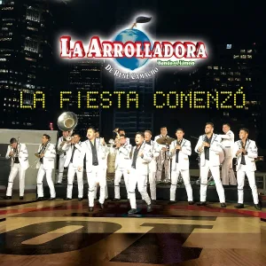 La Arrolladora Banda El Limón De René Camacho - La Fiesta Comenzó