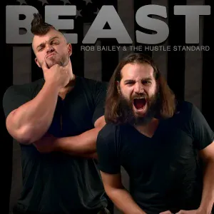 Rob Bailey & The Hustle Standard - Beast