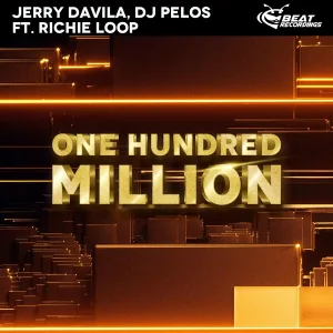 Jerry Davila, DJ Pelos feat. Richie Loop - One Hundred Million