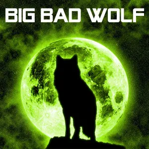 BIG BAD WOLF. - Big Bad Wolf