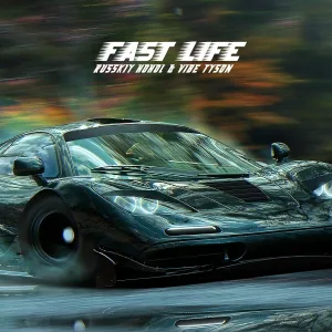 RUSSKIY HOHOL, Vibe Tyson - Fast Life