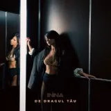 Inna - De Dragul Tău