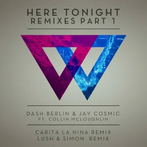 Lush & Simon, Jay Cosmic, Dash Berlin feat. Collin McLoughlin - Here Tonight