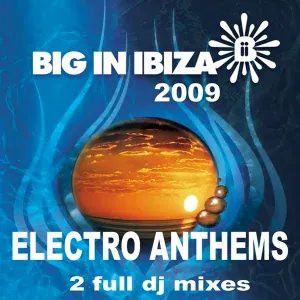 Big In Ibiza DJs - Electro House Anthems CD1