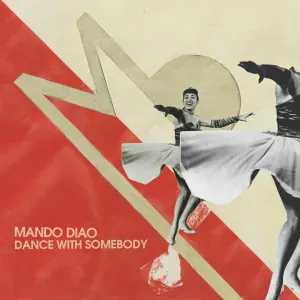 Mando Diao - Dance with Somebody