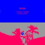 Spada - I Don't Think I Can Stay