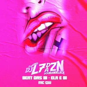 DJ L7 Da Zn, Mc Gw - Beat das Bi - Ela e Bi