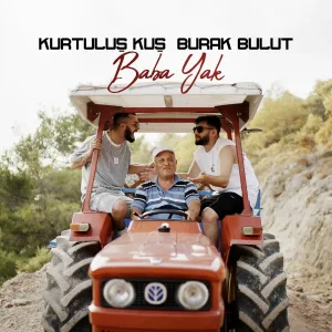 Kurtuluş Kuş, Burak Bulut - Baba Yak
