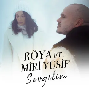 Röya feat. Miri Yusif - Sevgilim