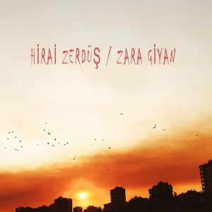 Hirai Zerdüş - Zara Gîyan