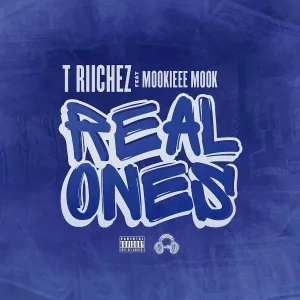 T Riichez feat. Mookieee Mook - Real Ones (feat. Mookieee Mook)