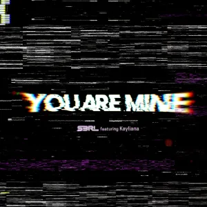 S3RL feat. Kayliana - You Are Mine