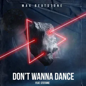 Max Beatstone feat. Stefanie - Don't Wanna Dance (feat. Stefanie)