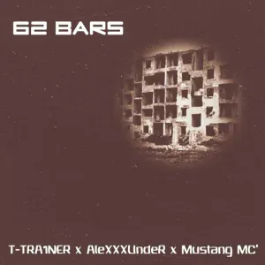 Mustang MC' feat. AleXXXUndeR, T-Tra1Ner - 62 Bars