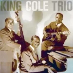 Nat King Cole Trio - (Get Your Kicks On) Route 66
