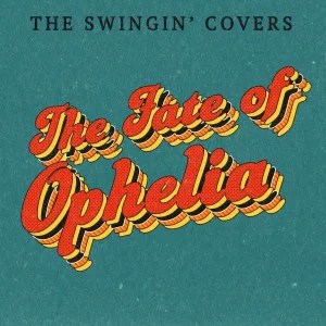 The Swingin' Covers - The Fate of Ophelia