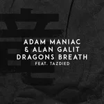 Adam Maniac, Alan Galit feat. Tazdied - Dragons Breath (feat. Tazdied)