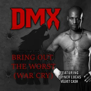 DMX feat. Joyner Lucas, Velvet Cash - Bring Out The Worst