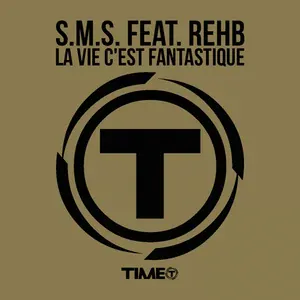 S.M.S. feat. Rehb - La vie c'est fantastique