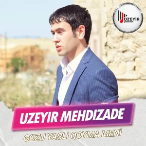 Uzeyir Mehdizade - Gozu Yasli Qoyma Meni