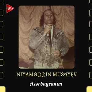 Niyaməddin Musayev - Azərbaycanım