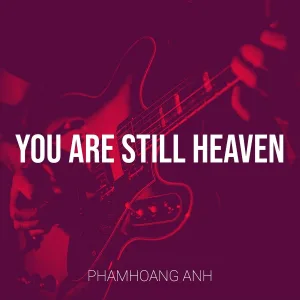 phamhoang anh - You Are Still Heaven