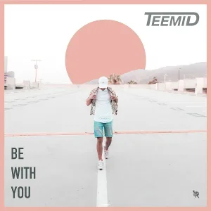 TEEMID - Be with You