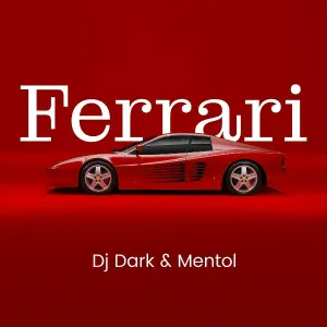 DJ Dark, Mentol - Ferrari (Radio Edit)