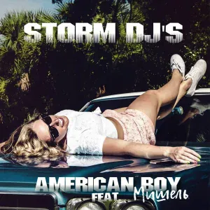 Мишель, Storm DJs - American Boy