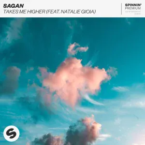 Sagan feat. Natalie Gioia - Takes Me Higher (feat. Natalie Gioia)