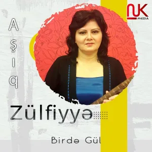 Aşıq Zülfiyyə - Birdə Gül