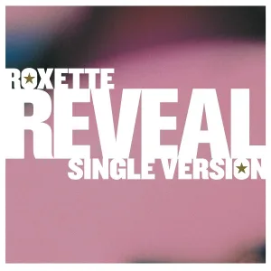 Roxette - Reveal