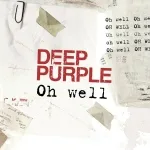 Deep Purple - Oh Well
