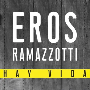 Eros Ramazzotti - Hay Vida