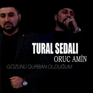 Tural Sedalı feat. Oruc Amin - Gözünü Qurban Olduğum