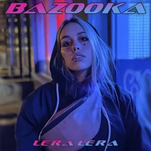Lera Lera - BAZOOKA