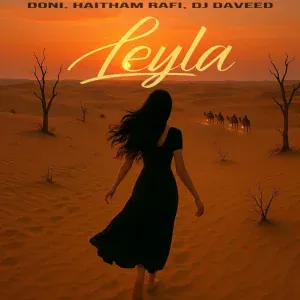 DONI, Haitham Rafi, DJ Daveed - Leyla