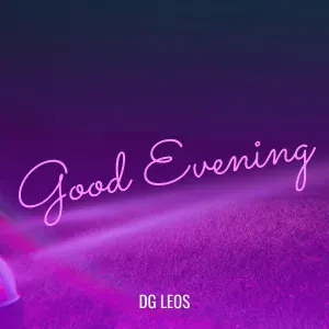 DG Leos - Good Evening