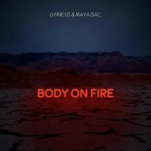Maya Isac - Body On Fire