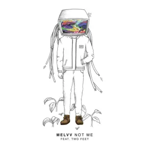 Melvv feat. Two Feet - Not Me
