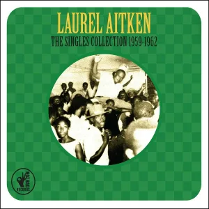 Laurel Aitken - Yea Yea Baby