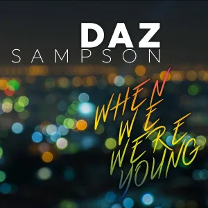 Daz Sampson - When We Were Young