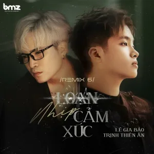 Lê Gia Bảo, Trịnh Thiên Ân - Loạn Nhịp Cảm Xúc